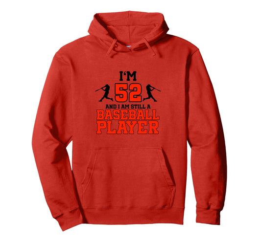 52Nd Birthday Baseball 52 Years Old Hoodie - Casual Everyday Wear Unisex - T-Shirt, Sweatshirt, Hoodie