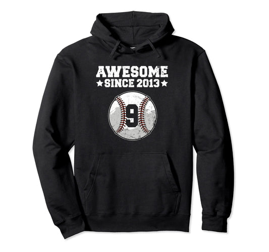 Awesome Since 2013 Baseball 9Th Birthday Hoodie - Streetwear Style Unisex - T-Shirt, Sweatshirt, Hoodie