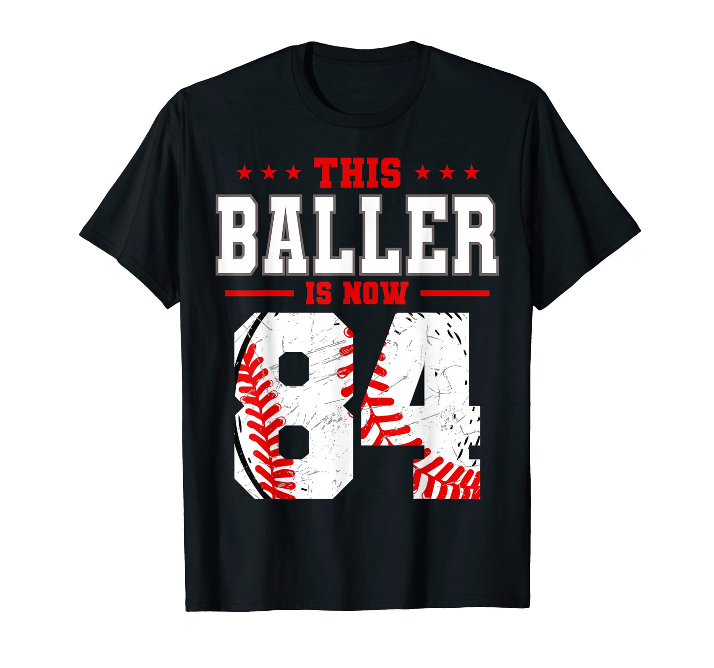 This Baller Is Now 84 Birthday Baseball T-Shirt - Graphic Print for Adults - T-Shirt, Sweatshirt, Hoodie