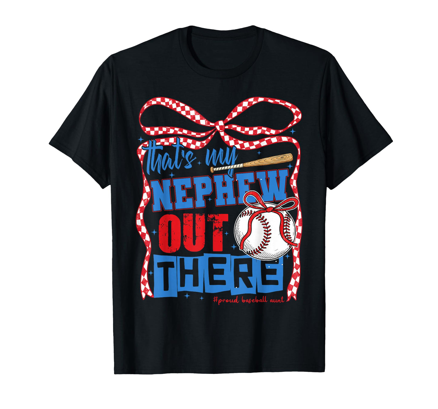 Thats My Nephew Out There Proud T-Shirt - Unique Graphic for Adults - T-Shirt, Sweatshirt, Hoodie