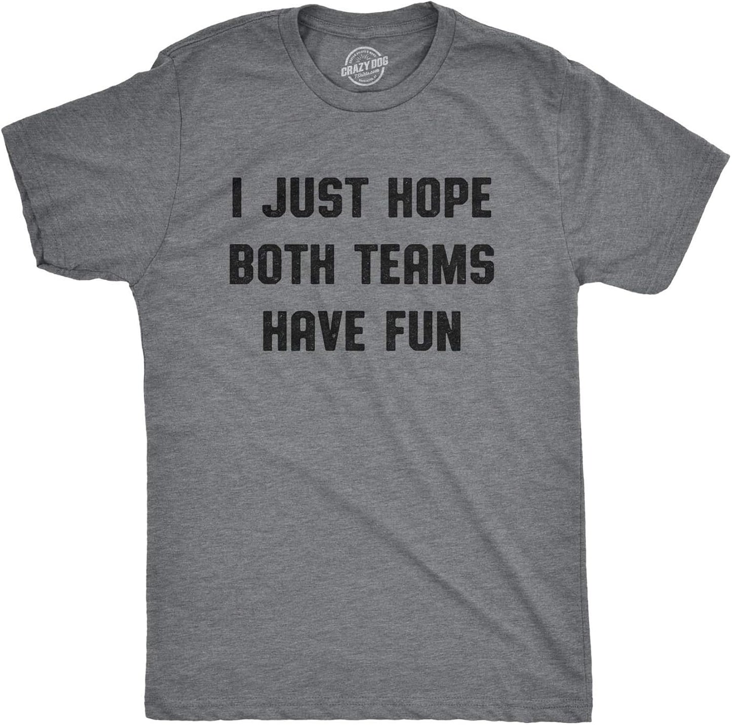 Mens I Just Hope Both Teams Have Fun Funny Football - Adult & Kids T-Shirts, Sweatshirts & Hoodies apparel design preview 1