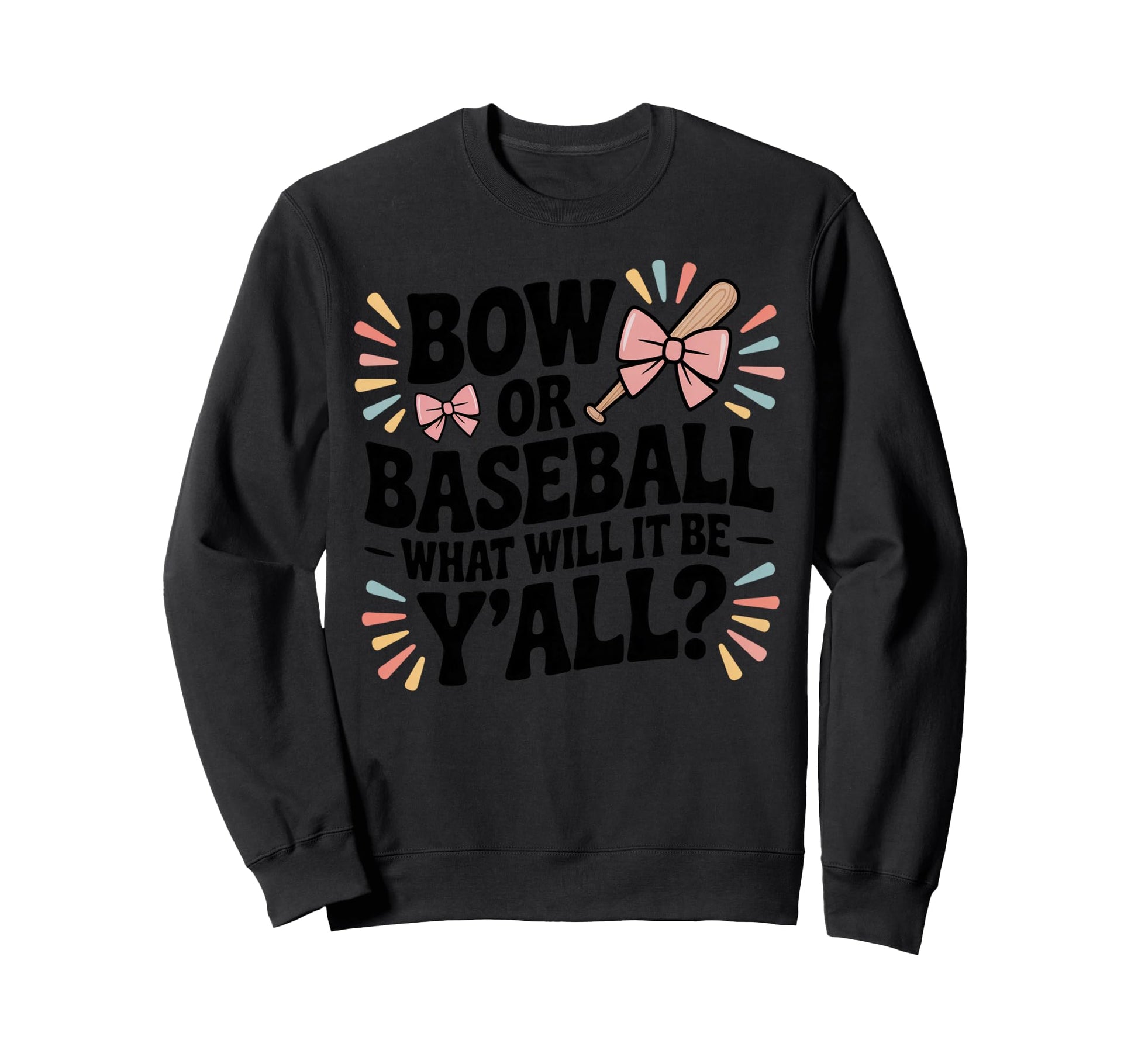 Bow Or Baseball What Will It Be Sweatshirt - Streetwear Style Men Women - T-Shirt, Sweatshirt, Hoodie