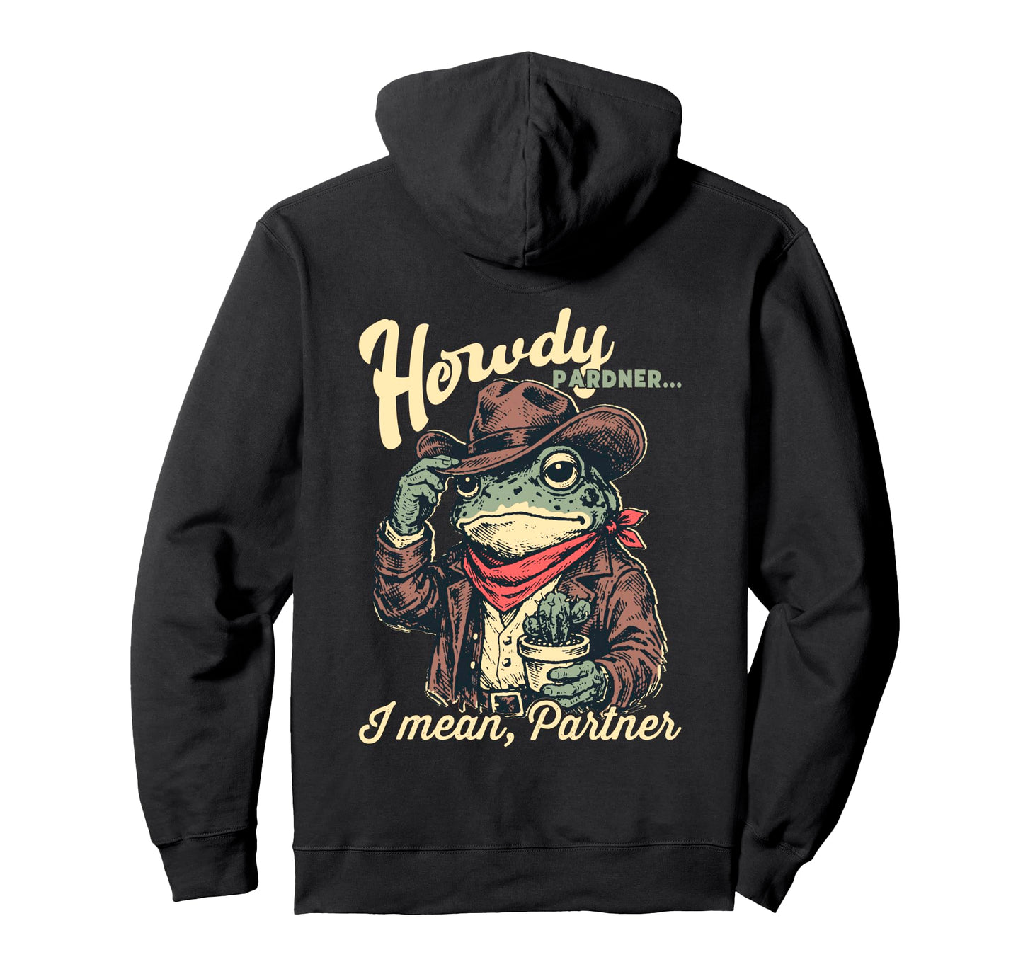 Western Cowboy Frog Howdy Pardner Hoodie - Fun Novelty Design Men Women - T-Shirt, Sweatshirt, Hoodie