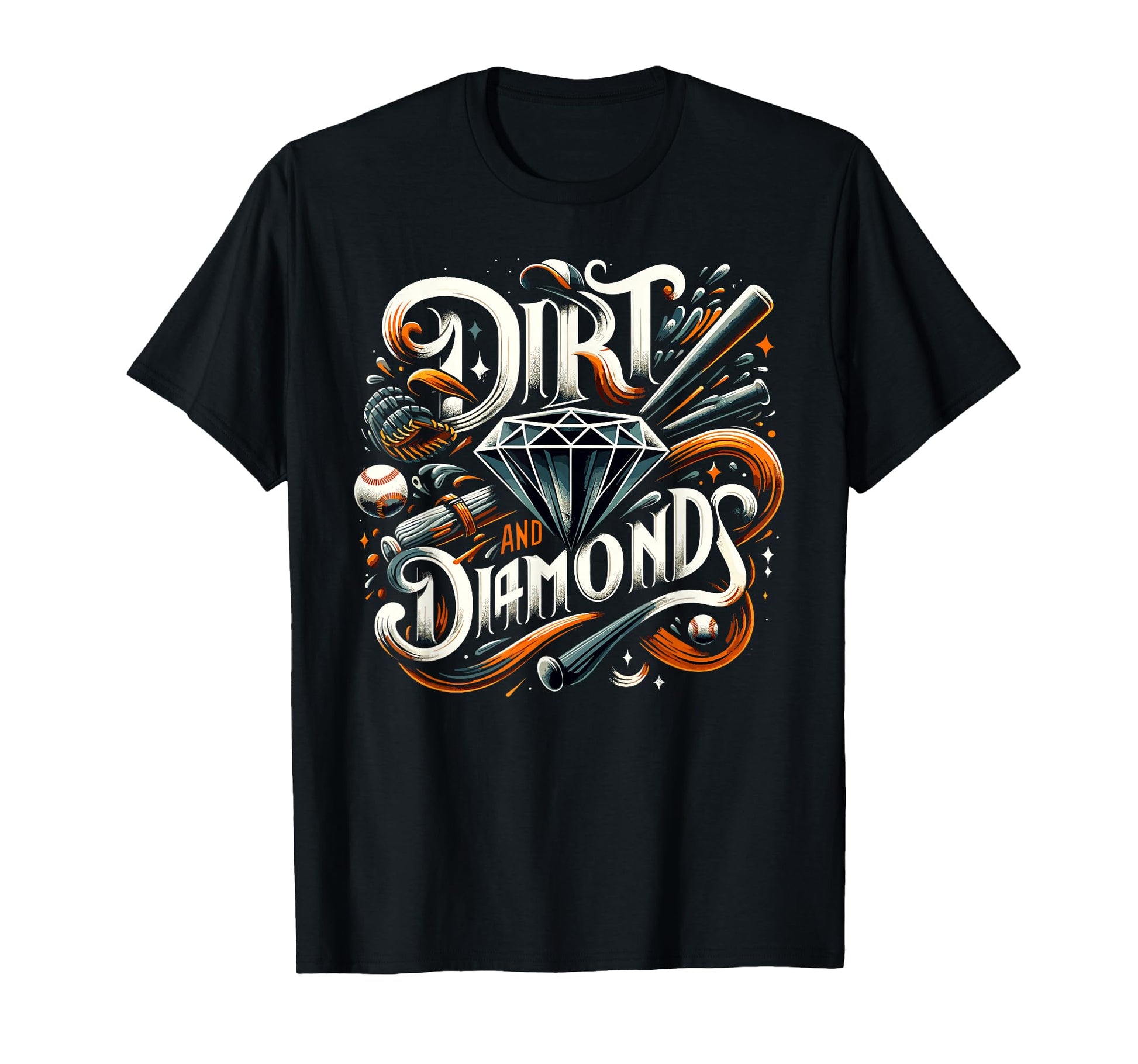 Dirt And Diamonds Baseball Baseball T-Shirt - Casual Everyday Wear Unisex - T-Shirt, Sweatshirt, Hoodie