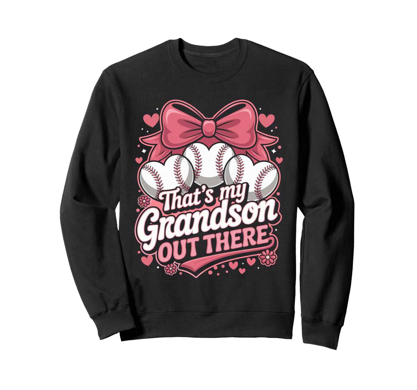 Thats My Grandson Out There Baseball Sweatshirt - Aesthetic Graphic Unisex - T-Shirt, Sweatshirt, Hoodie