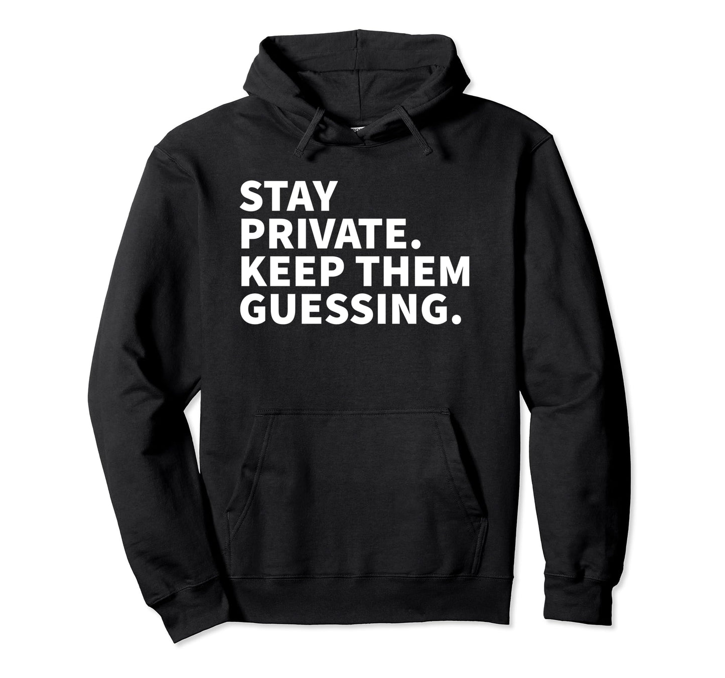 Stay Private Keep Them Guessing Y2K Hoodie - Aesthetic Graphic for Adults - T-Shirt, Sweatshirt, Hoodie