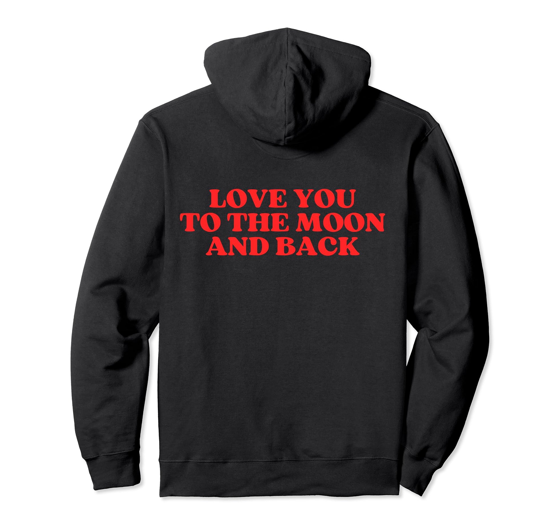 Love You To Moon And Back Y2K Hoodie - Casual Everyday Wear Unisex - T-Shirt, Sweatshirt, Hoodie