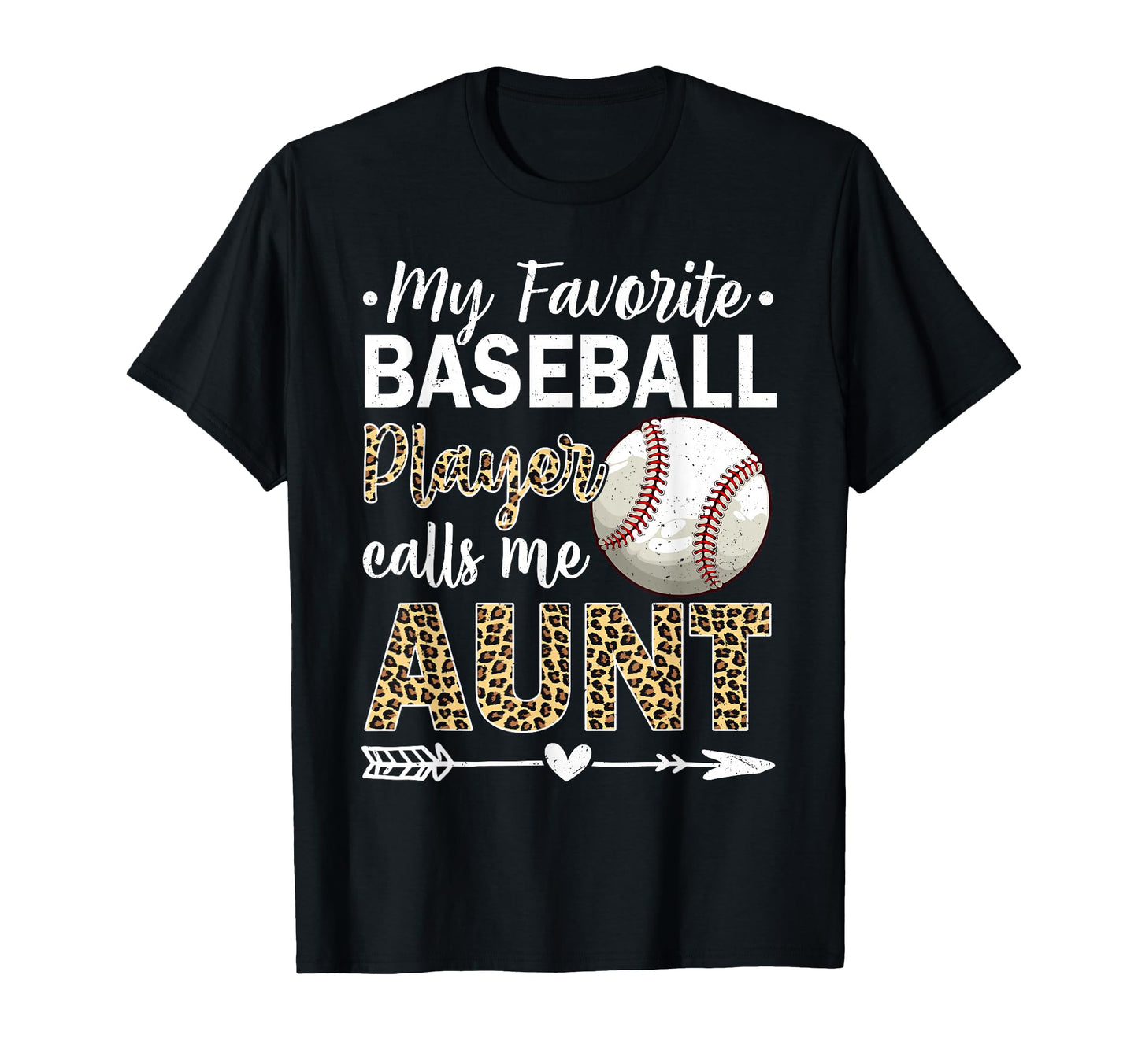 My Favorite Baseball Player Calls Me Aunt T-Shirt - Graphic Print Unisex - T-Shirt, Sweatshirt, Hoodie