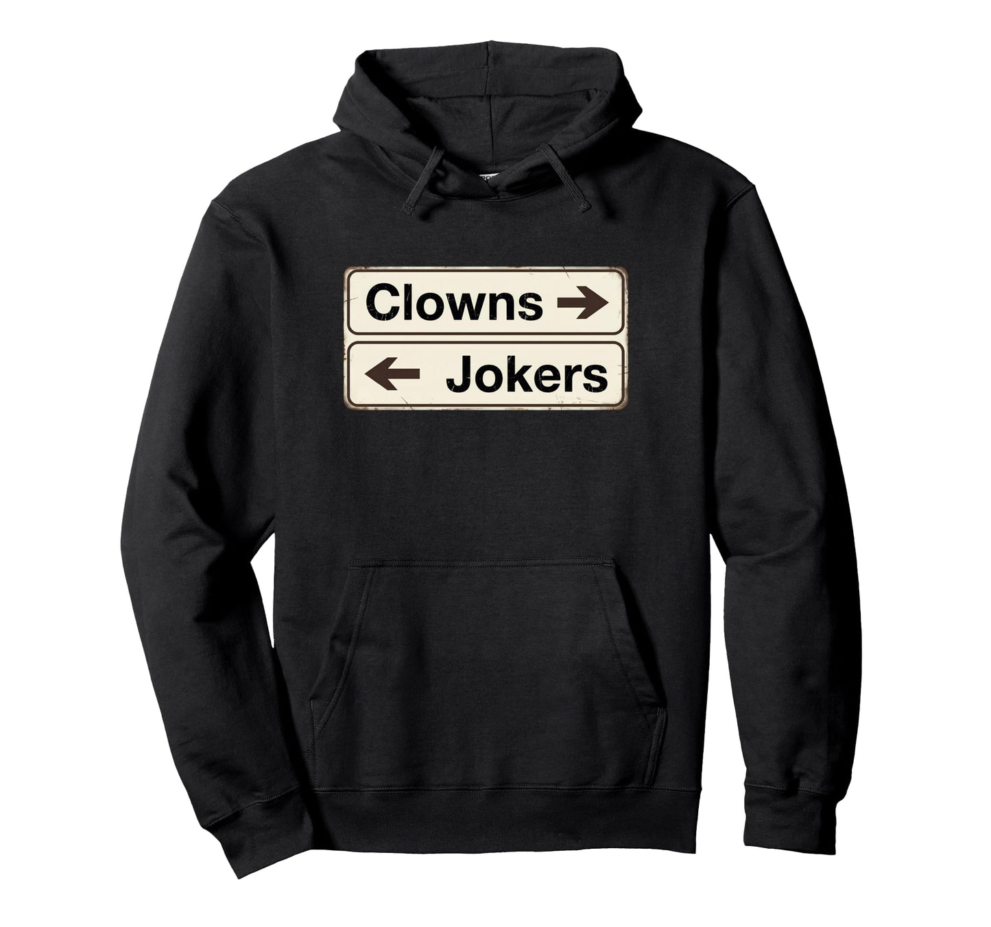 Funny Clowns To Left Jokers To Right Arrow Hoodie - Custom Art Print Unisex - T-Shirt, Sweatshirt, Hoodie