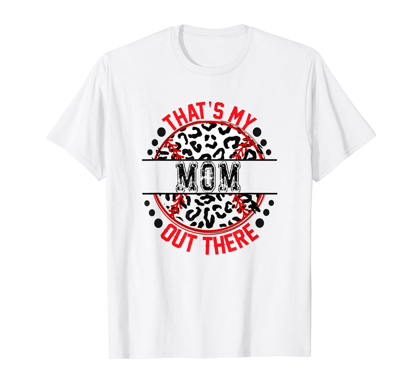 Thats My Mom Out There Baseball T-Shirt - Aesthetic Graphic for Adults - T-Shirt, Sweatshirt, Hoodie