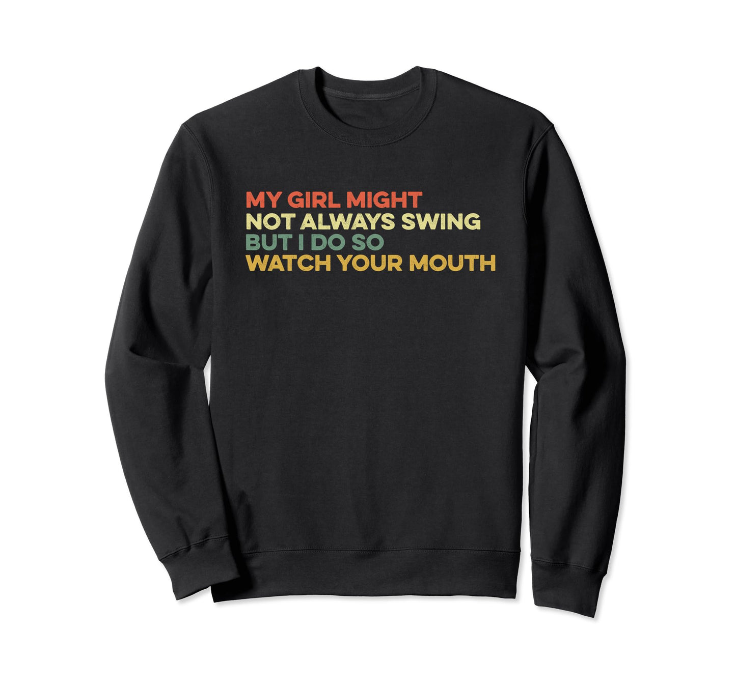 My Might Not Always Swing But I Do Sweatshirt - Graphic Print for Adults - T-Shirt, Sweatshirt, Hoodie