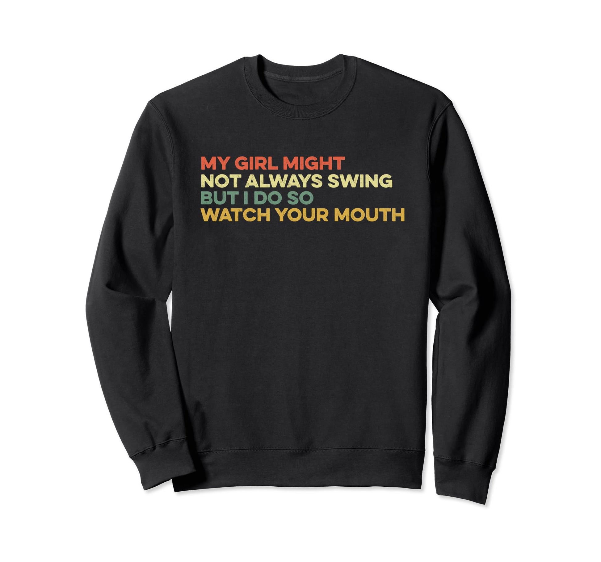 My Might Not Always Swing But I Do Sweatshirt - Graphic Print for Adults - T-Shirt, Sweatshirt, Hoodie