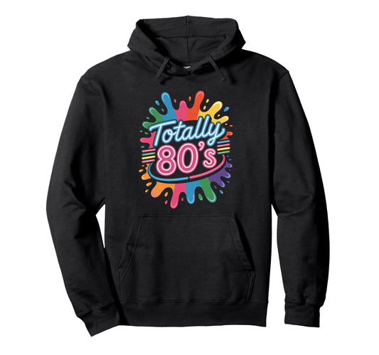 1980S Splash Totally 80S Aesthetic 80S Hoodie - Novelty Apparel for Adults - T-Shirt, Sweatshirt, Hoodie