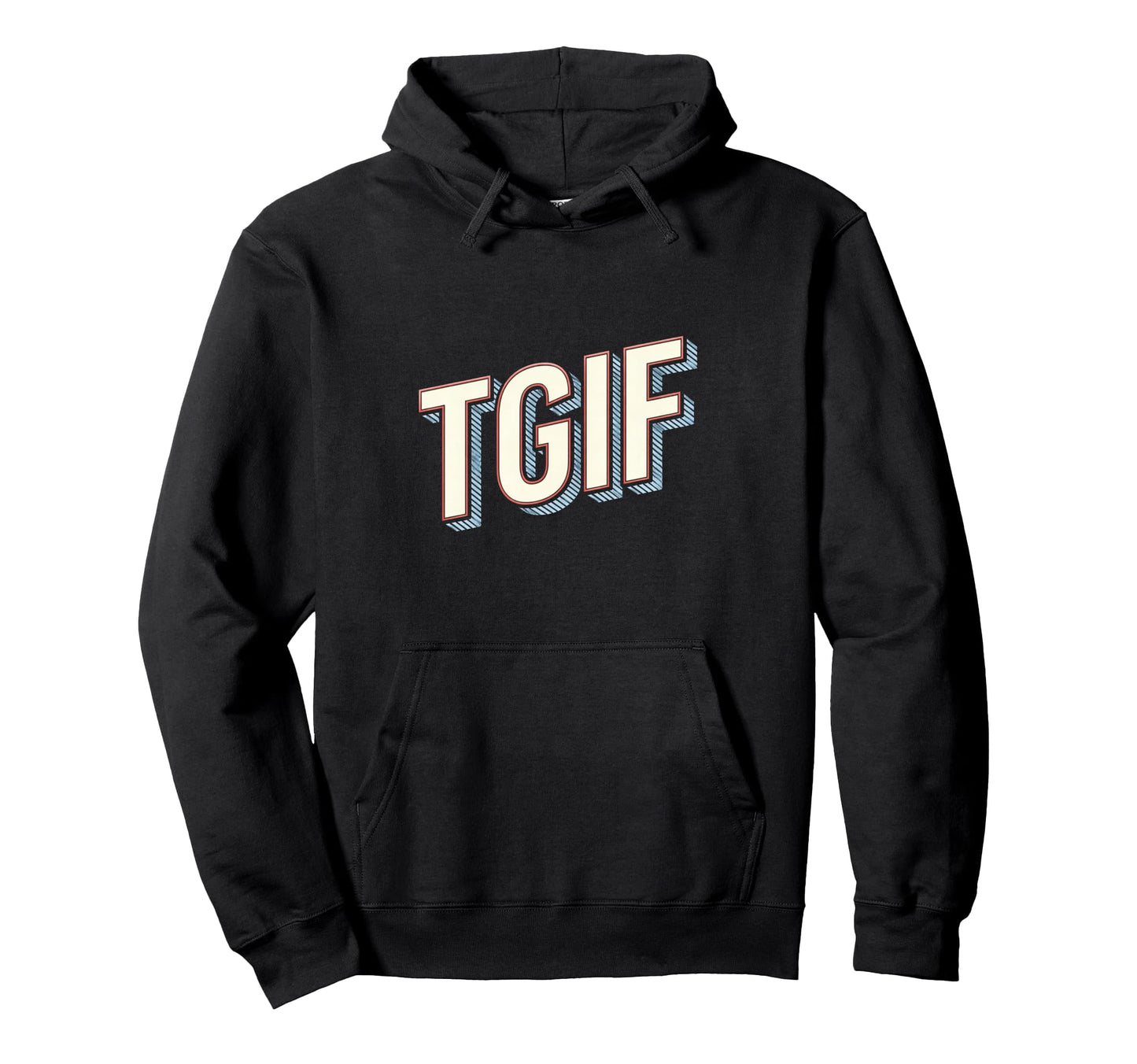 Fun Friday Tgif Typography Hoodie - Fun Novelty Design for Adults - T-Shirt, Sweatshirt, Hoodie