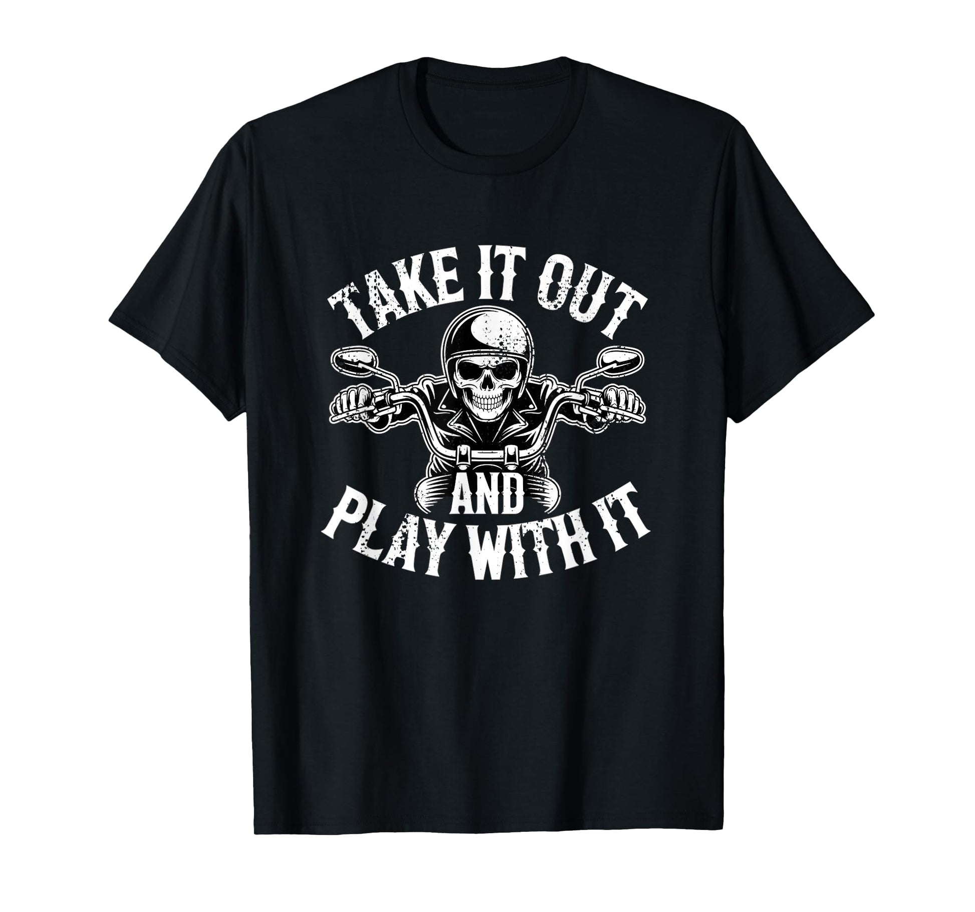 Take It Out And Play It Funny Biker T-Shirt - Aesthetic Graphic for Adults - T-Shirt, Sweatshirt, Hoodie