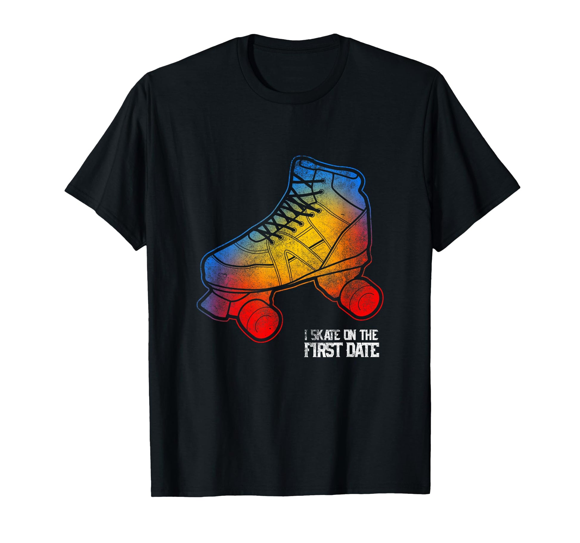 I Skate First Date Roller Skates Or T-Shirt - Custom Art Print Men Women - T-Shirt, Sweatshirt, Hoodie