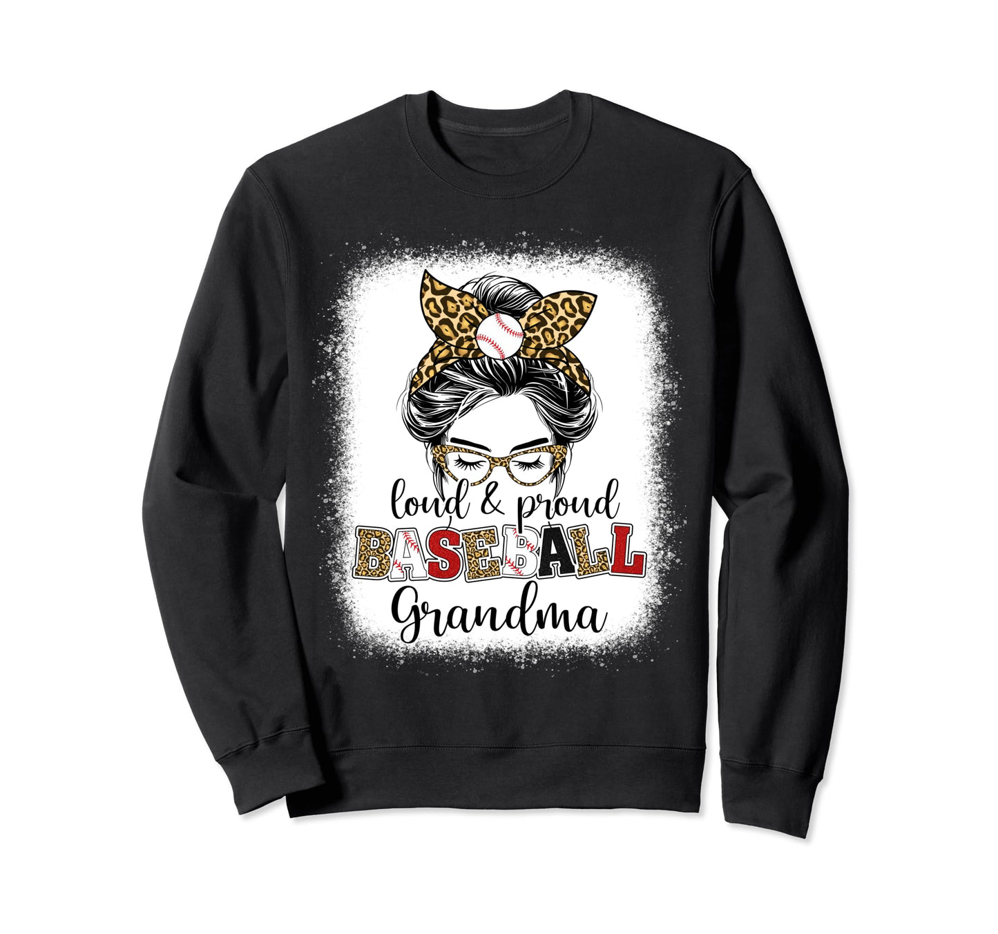 Proud And Loud Baseball Grandma Sweatshirt - Fun Novelty Design for Adults - T-Shirt, Sweatshirt, Hoodie