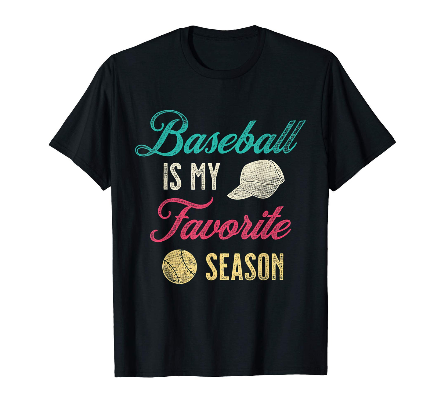 Distressed Baseball Is My Favorite Season T-Shirt - Novelty Apparel Unisex - T-Shirt, Sweatshirt, Hoodie