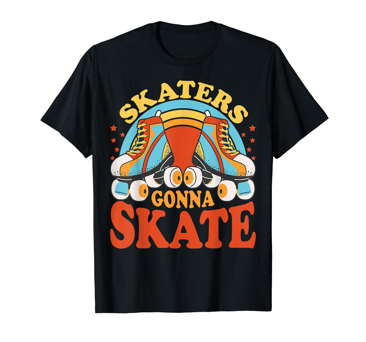 Funny Skaters Gonna Skate Roller T-Shirt - Minimalist Print Men Women - T-Shirt, Sweatshirt, Hoodie