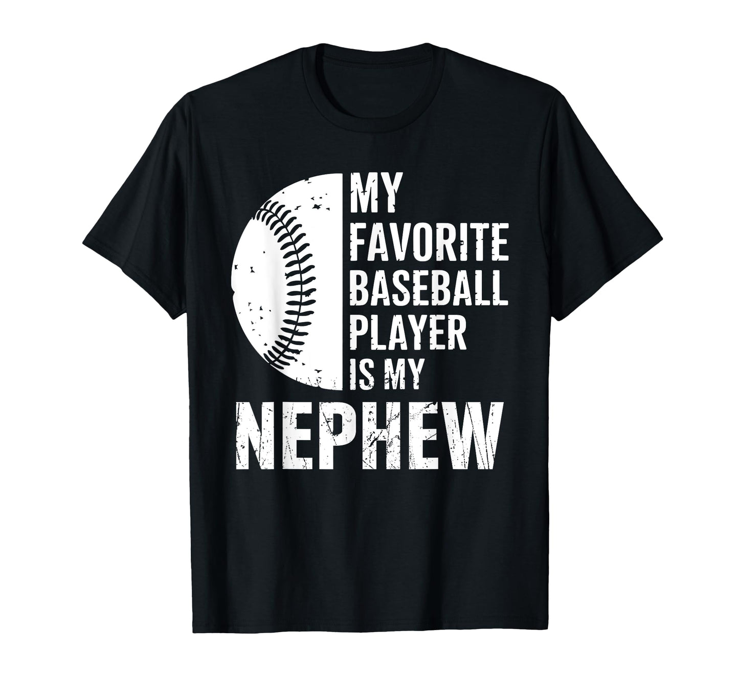 My Favorite Baseball Player Is My Nephew T-Shirt - Graphic Print Men Women - T-Shirt, Sweatshirt, Hoodie