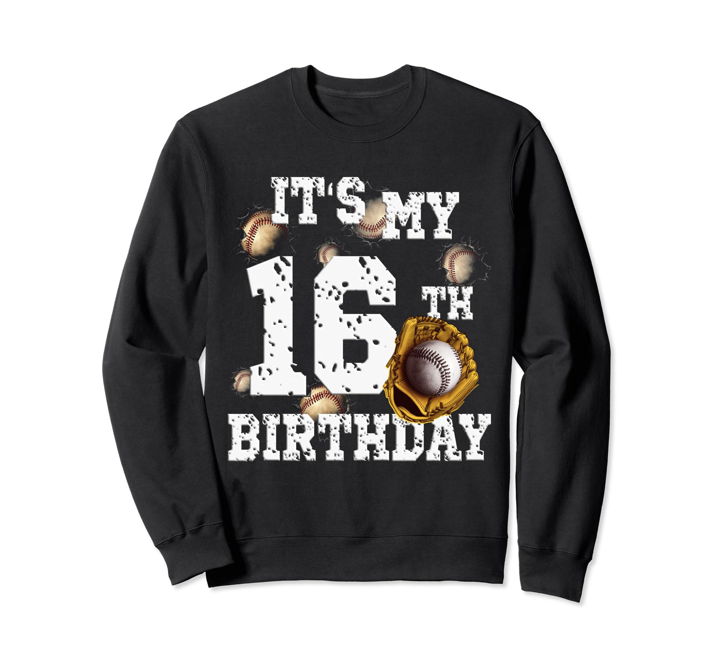 Funny Its My 16Th Birthday Fun Sweatshirt - Graphic Print Men Women - T-Shirt, Sweatshirt, Hoodie
