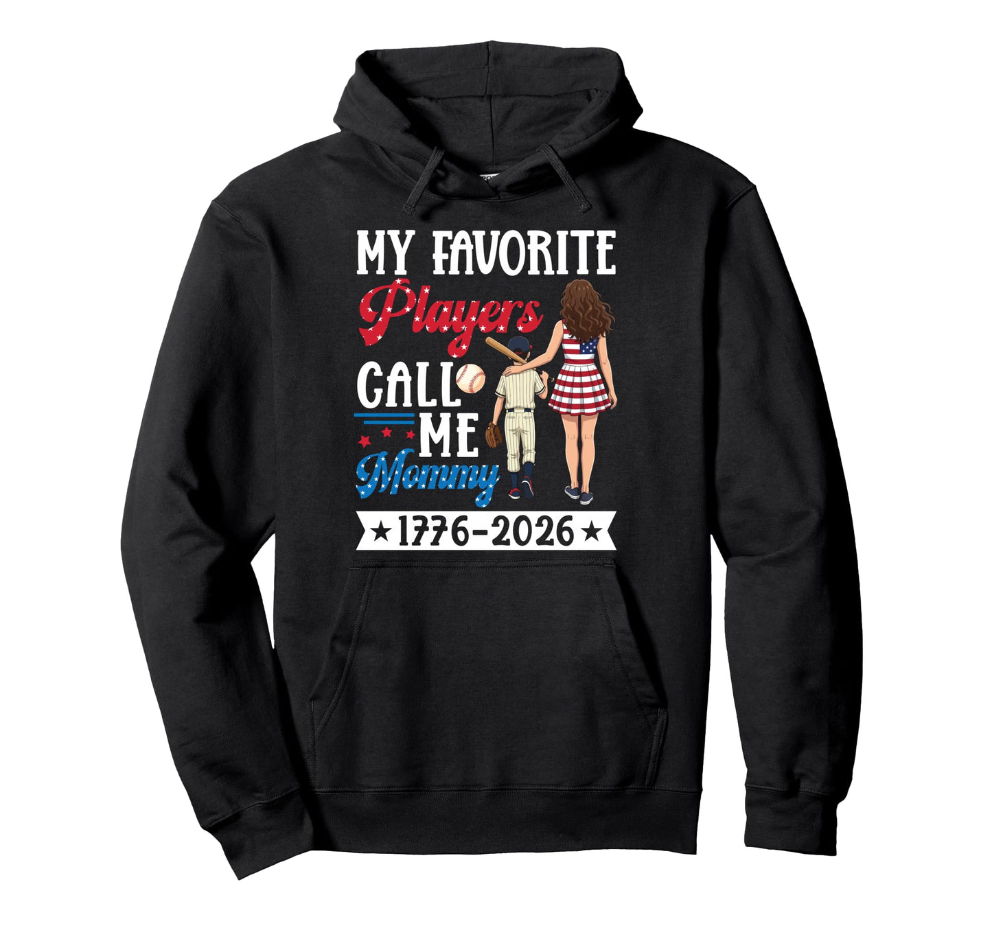 My Favorite Players Call Me Mommy Baseball Hoodie - Novelty Apparel Unisex - T-Shirt, Sweatshirt, Hoodie