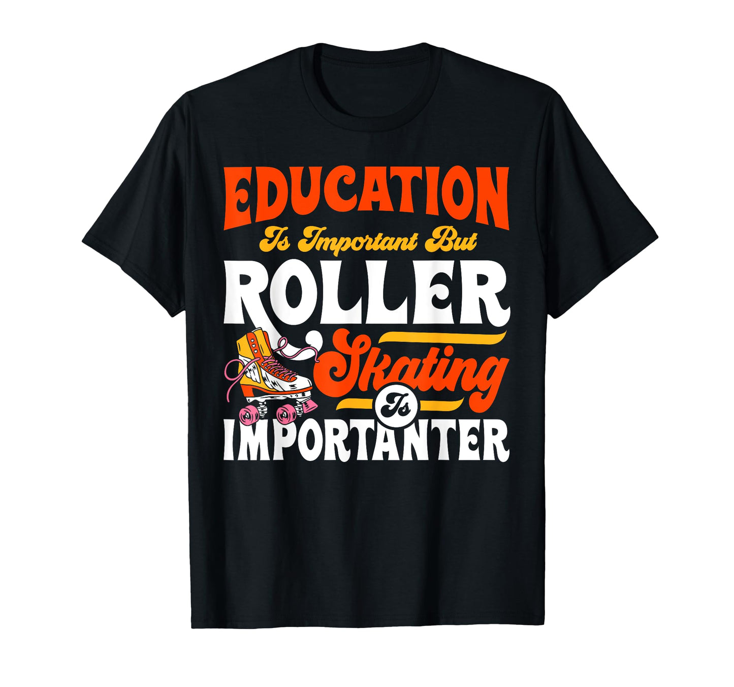 Roller Skating Skate 1970S Education Is T-Shirt - Unique Graphic for Adults - T-Shirt, Sweatshirt, Hoodie