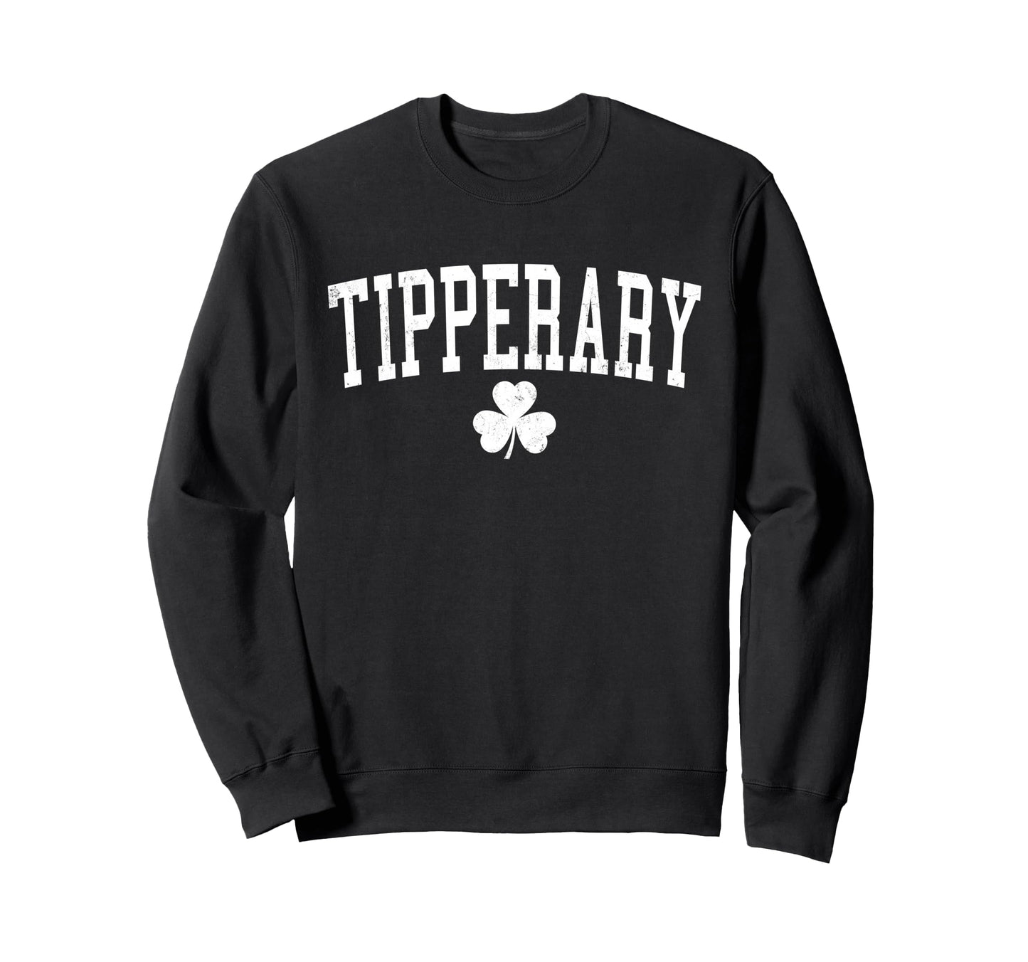 Tipperary Ireland St Patricks Day Sweatshirt - Streetwear Style Unisex - T-Shirt, Sweatshirt, Hoodie