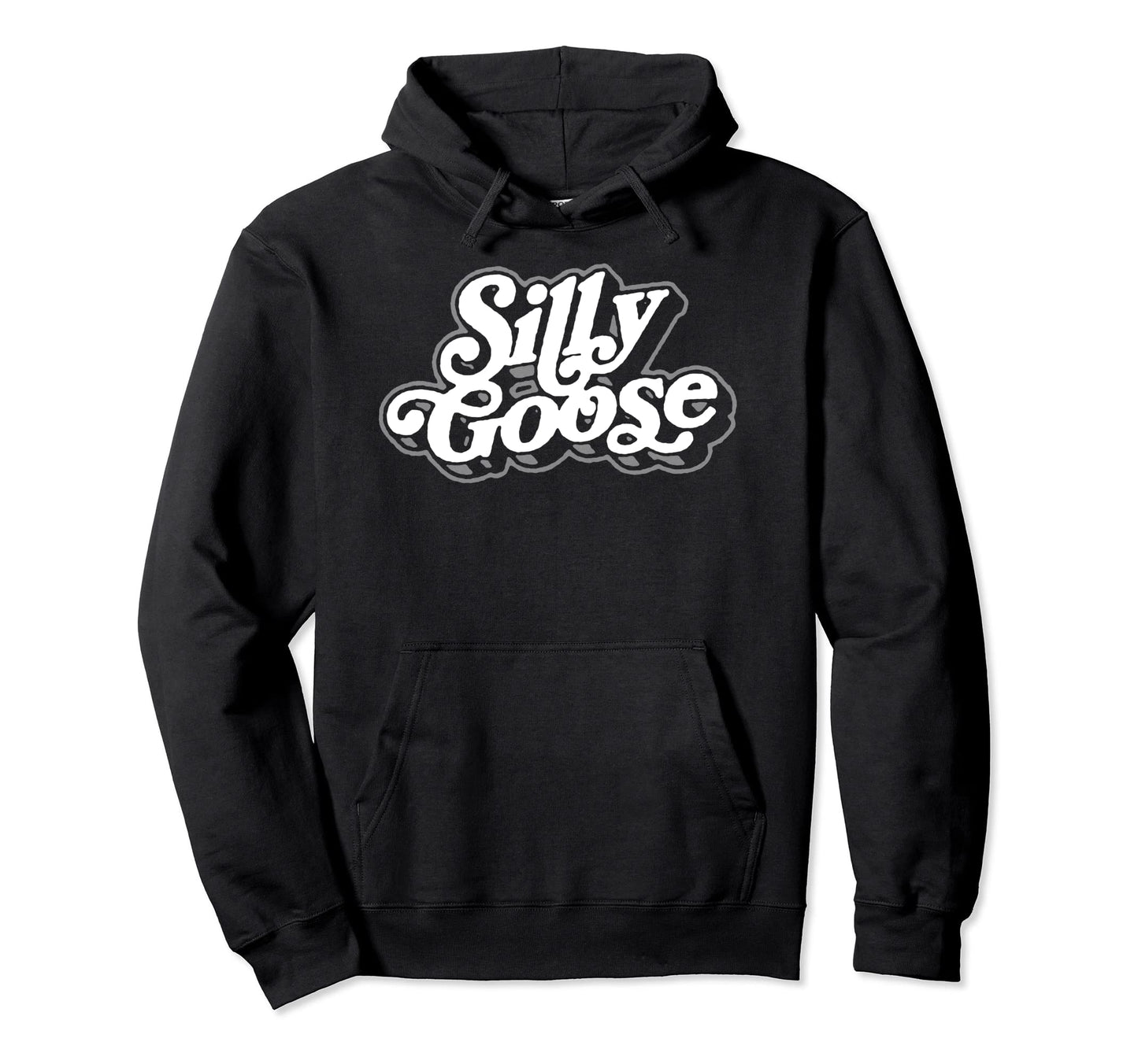 Silly Goose Funny Typography Hoodie - Casual Everyday Wear Unisex - T-Shirt, Sweatshirt, Hoodie