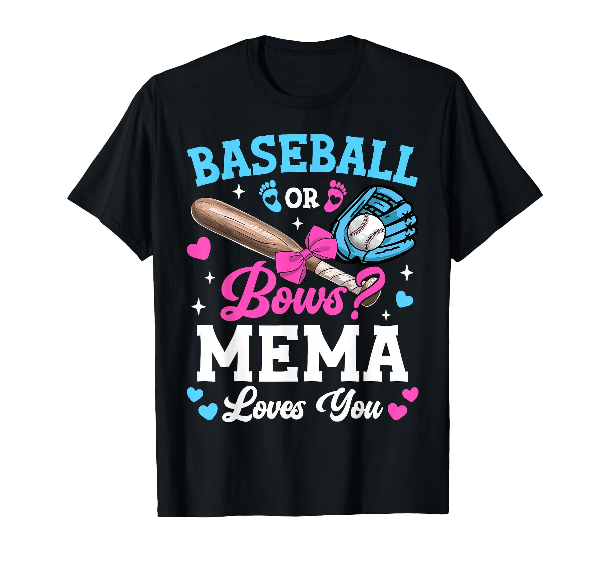 Baseball Or Bows Mema Loves You T-Shirt - Casual Everyday Wear Unisex - T-Shirt, Sweatshirt, Hoodie