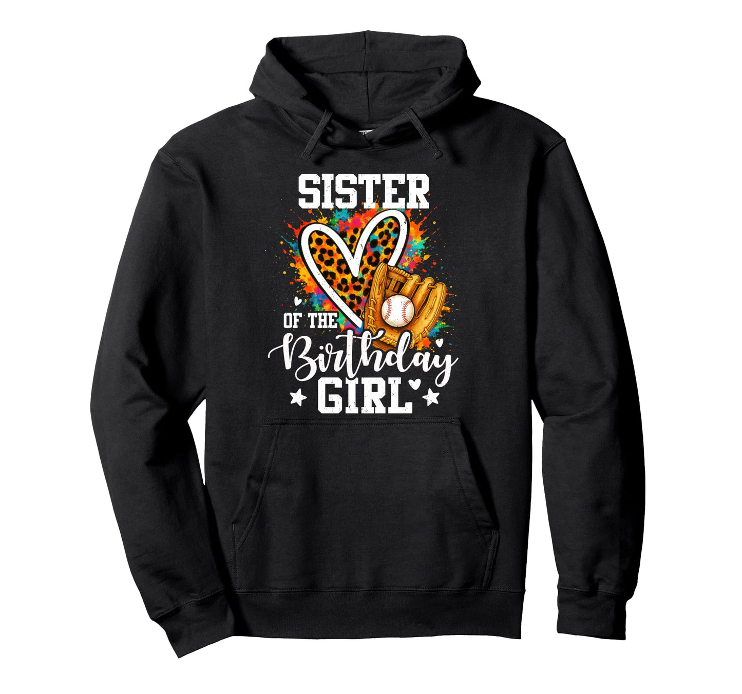 Sister Birthday Baseball Colorful Leopard Hoodie - Graphic Print for Adults - T-Shirt, Sweatshirt, Hoodie