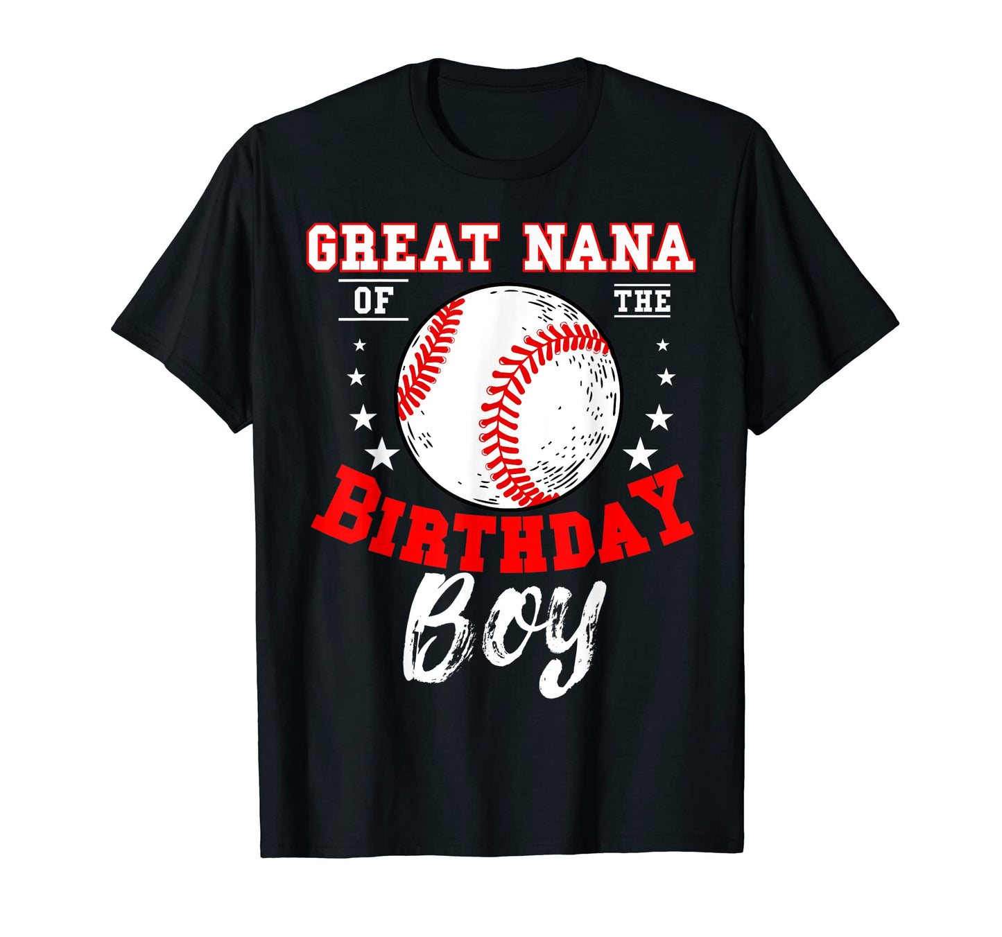 Great Nana Birthday Baseball T-Shirt - Casual Everyday Wear Men Women - T-Shirt, Sweatshirt, Hoodie