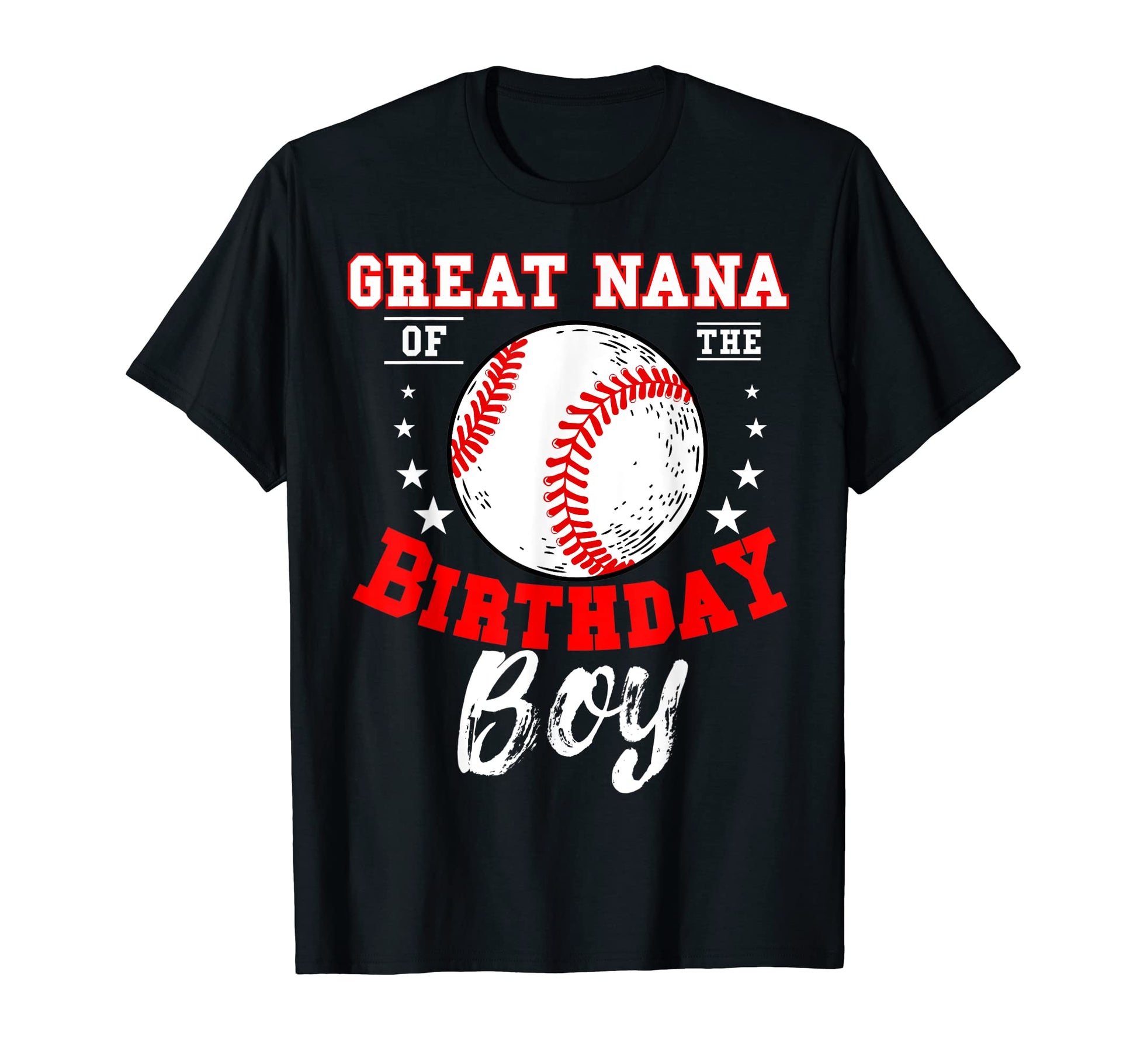Great Nana Birthday Baseball T-Shirt - Casual Everyday Wear Men Women - T-Shirt, Sweatshirt, Hoodie