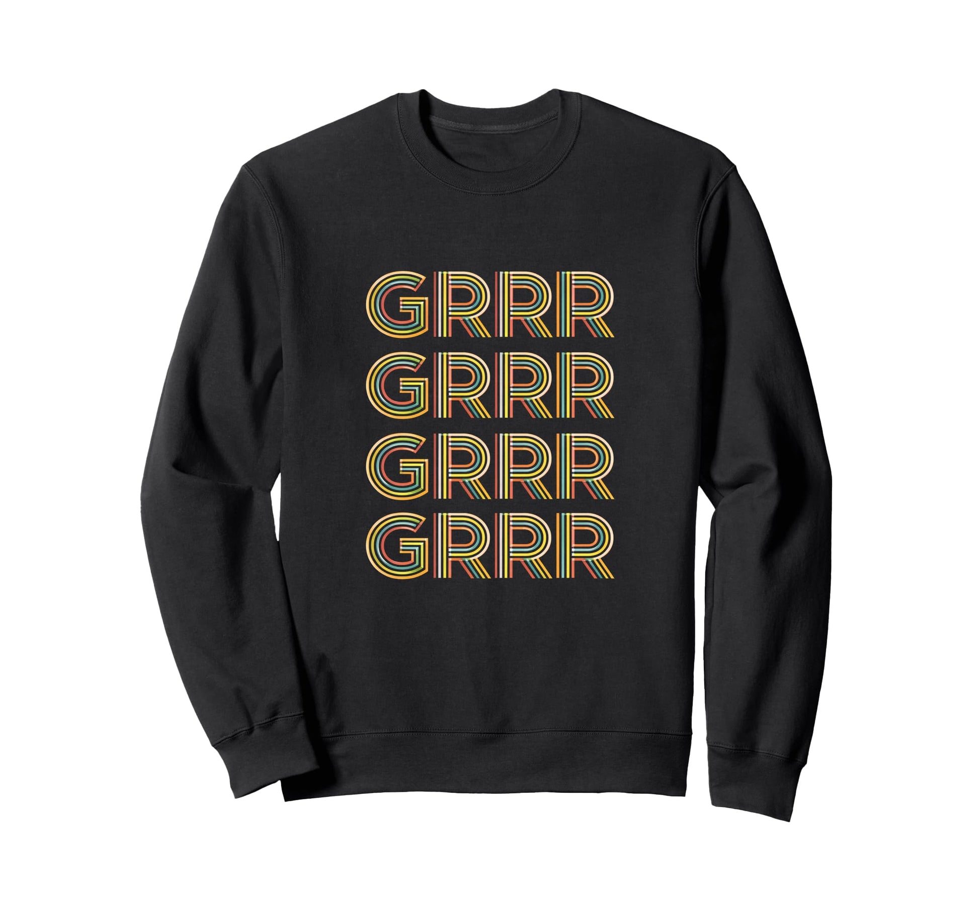 Funny Expression Grrr Typography Sweatshirt - Fun Novelty Design for Adults - T-Shirt, Sweatshirt, Hoodie