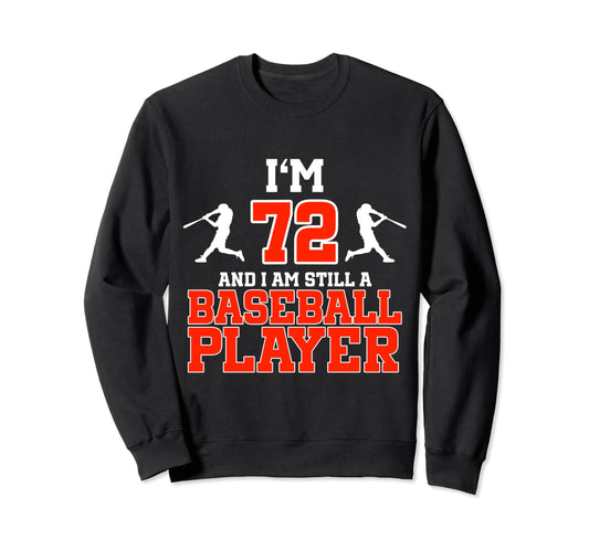 72Nd Birthday Baseball 72 Years Sweatshirt - Novelty Apparel for Adults - T-Shirt, Sweatshirt, Hoodie