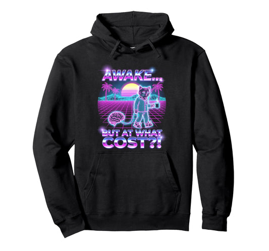 Awake But What Cost Cat Synthwave 80S Hoodie - Minimalist Print Unisex - T-Shirt, Sweatshirt, Hoodie