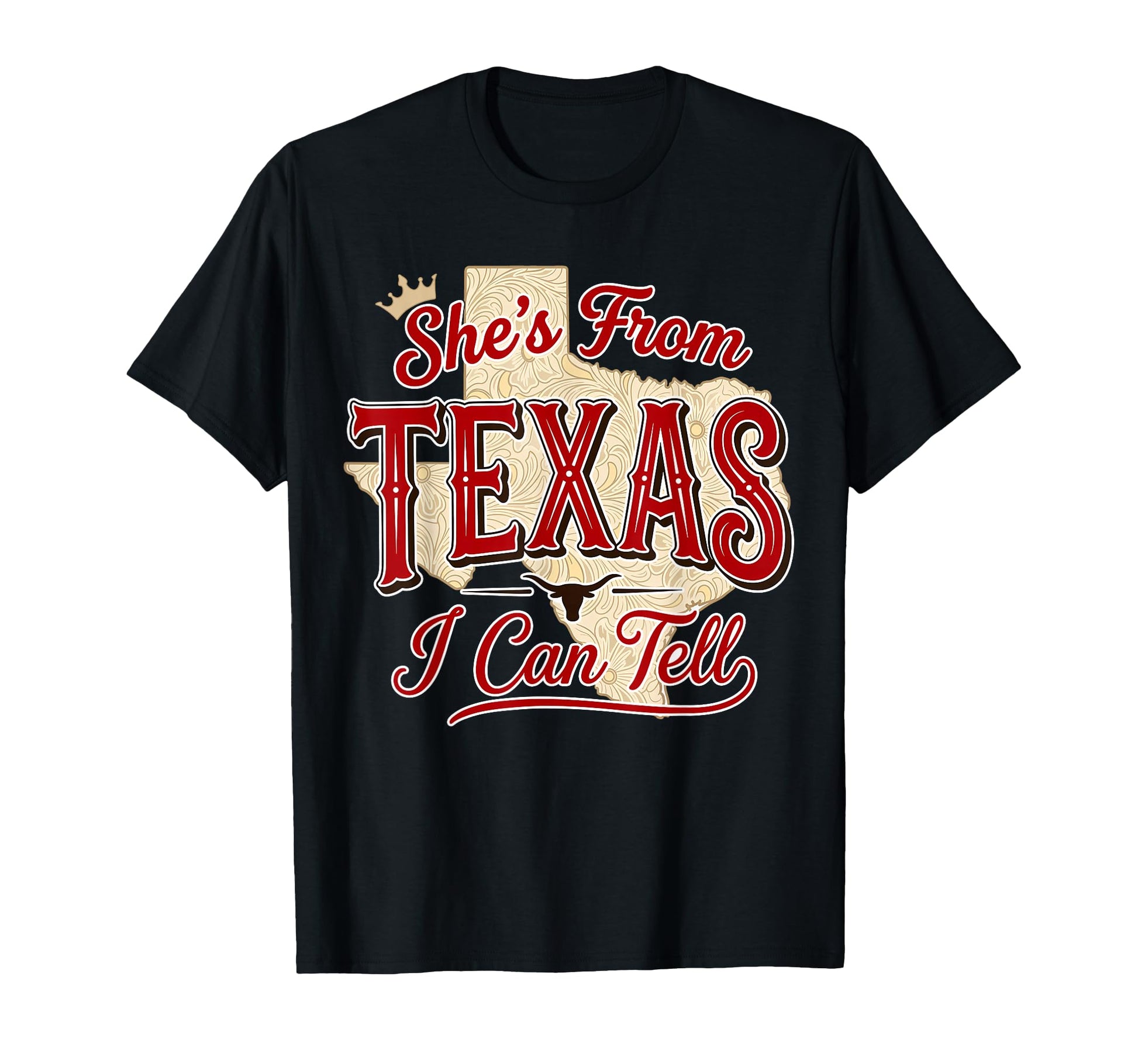 Shes From Texas I Can Tell Western Cowgirl T-Shirt - Novelty Apparel Unisex - T-Shirt, Sweatshirt, Hoodie
