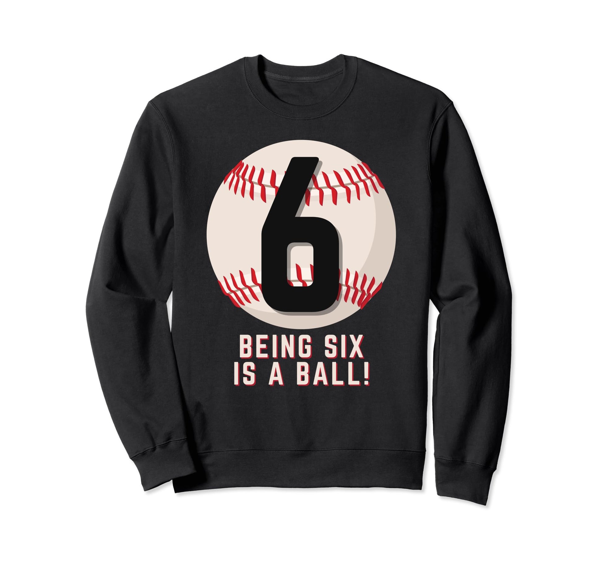 Its My 6Th Birthday Baseball 6 Sweatshirt - Novelty Apparel Men Women - T-Shirt, Sweatshirt, Hoodie