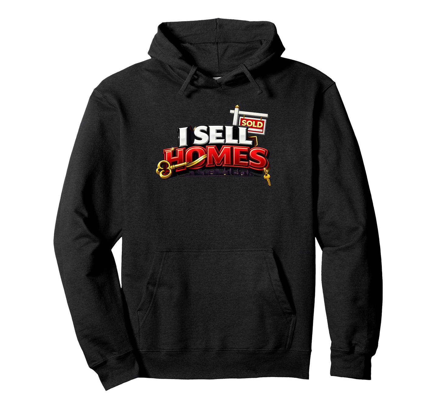 I Sell Homes Estate Agent Home Selling Hoodie - Unique Graphic Unisex - T-Shirt, Sweatshirt, Hoodie
