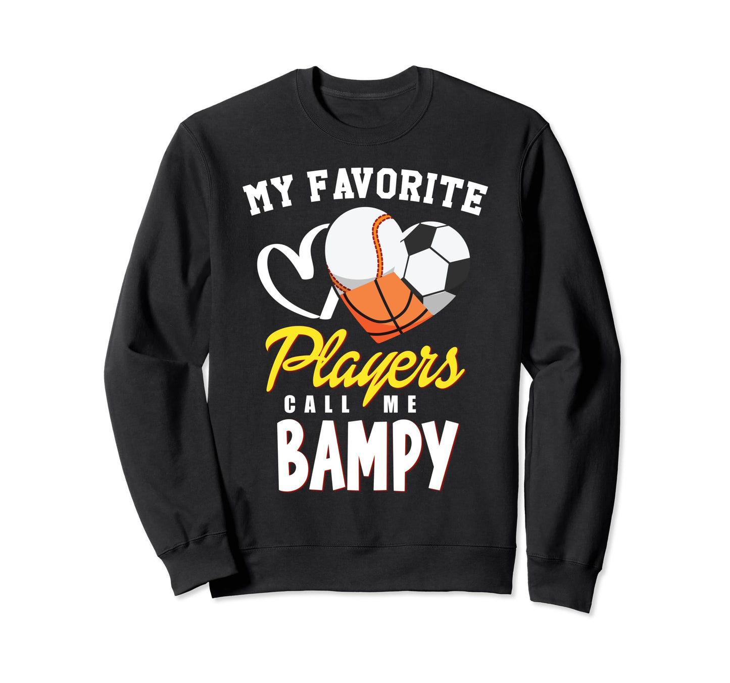 My Favorite Players Baseball Soccer Sweatshirt - Fun Novelty Design Unisex - T-Shirt, Sweatshirt, Hoodie