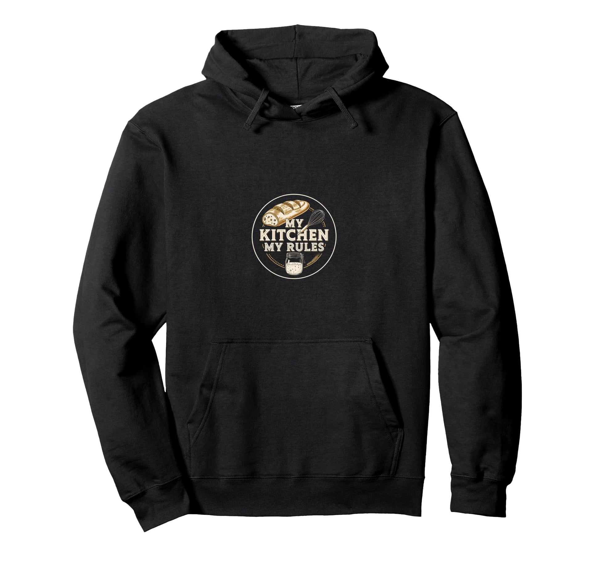 My Kitchen My Rules Sourdough Baking Hoodie - Graphic Print Men Women - T-Shirt, Sweatshirt, Hoodie