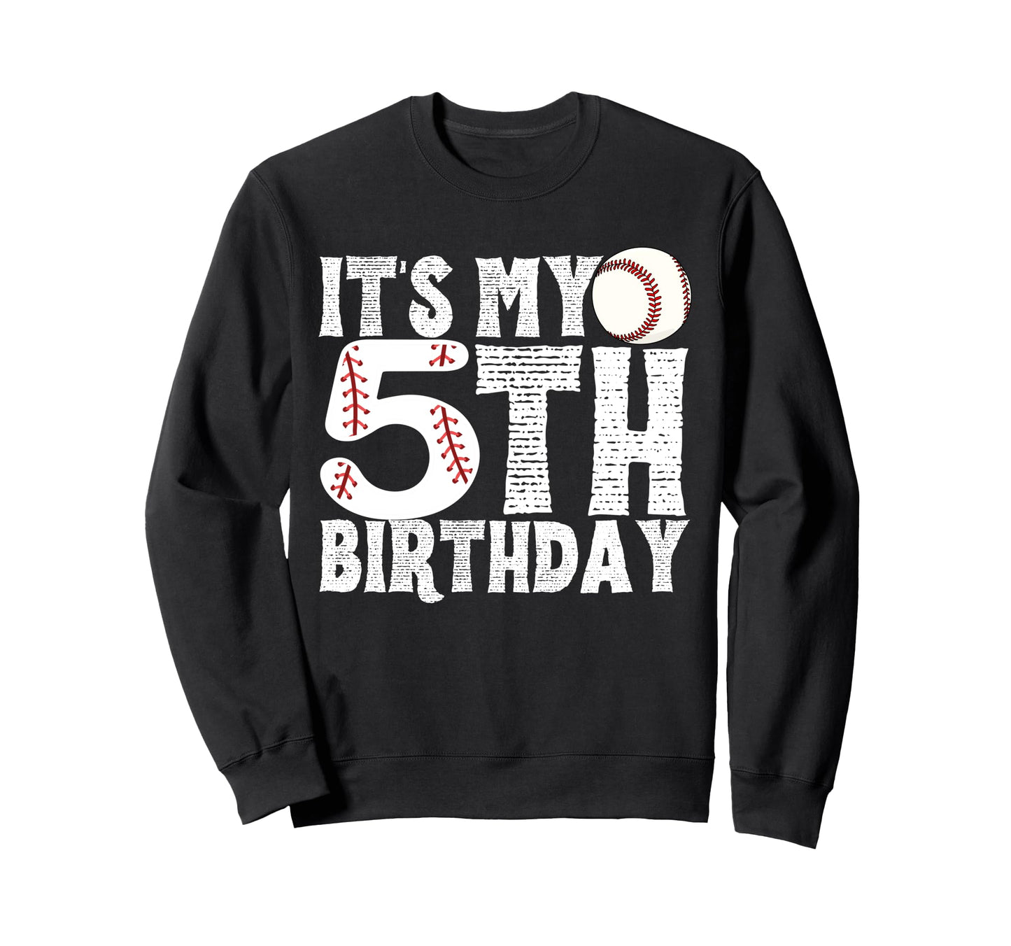 Its My 5Th Birthday Baseball Player Sweatshirt - Trendy Graphic Men Women - T-Shirt, Sweatshirt, Hoodie