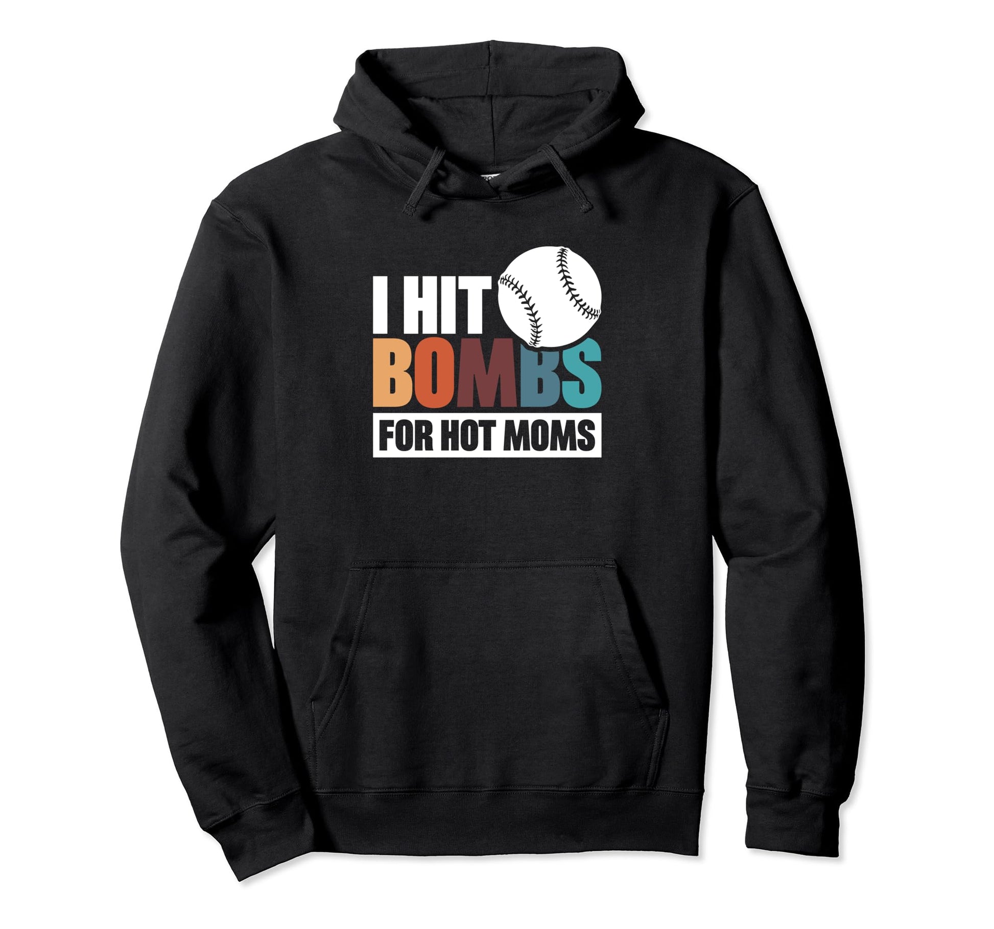 I Hit Bombs Hot Moms Baseball Hoodie - Trendy Graphic Unisex - T-Shirt, Sweatshirt, Hoodie