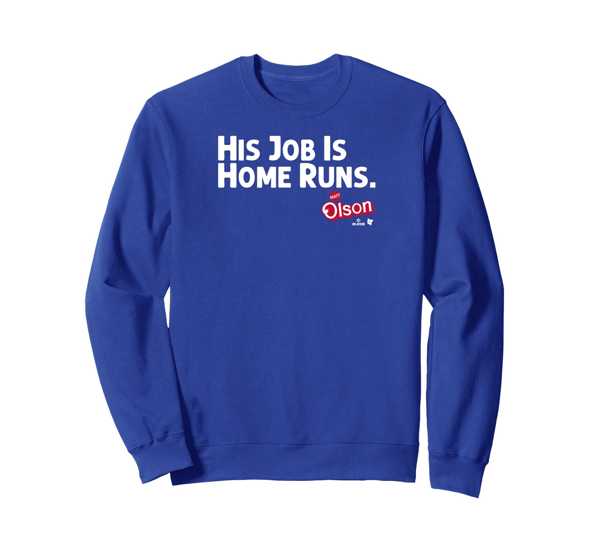 Matt Olson His Job Is Home Runs Sweatshirt - Custom Art Print Men Women - T-Shirt, Sweatshirt, Hoodie
