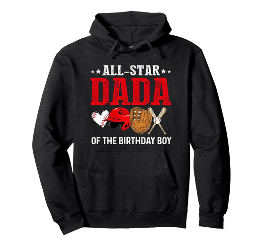 All Star Dada Birthday Baseball Daddy Hoodie - Unique Graphic for Adults - T-Shirt, Sweatshirt, Hoodie
