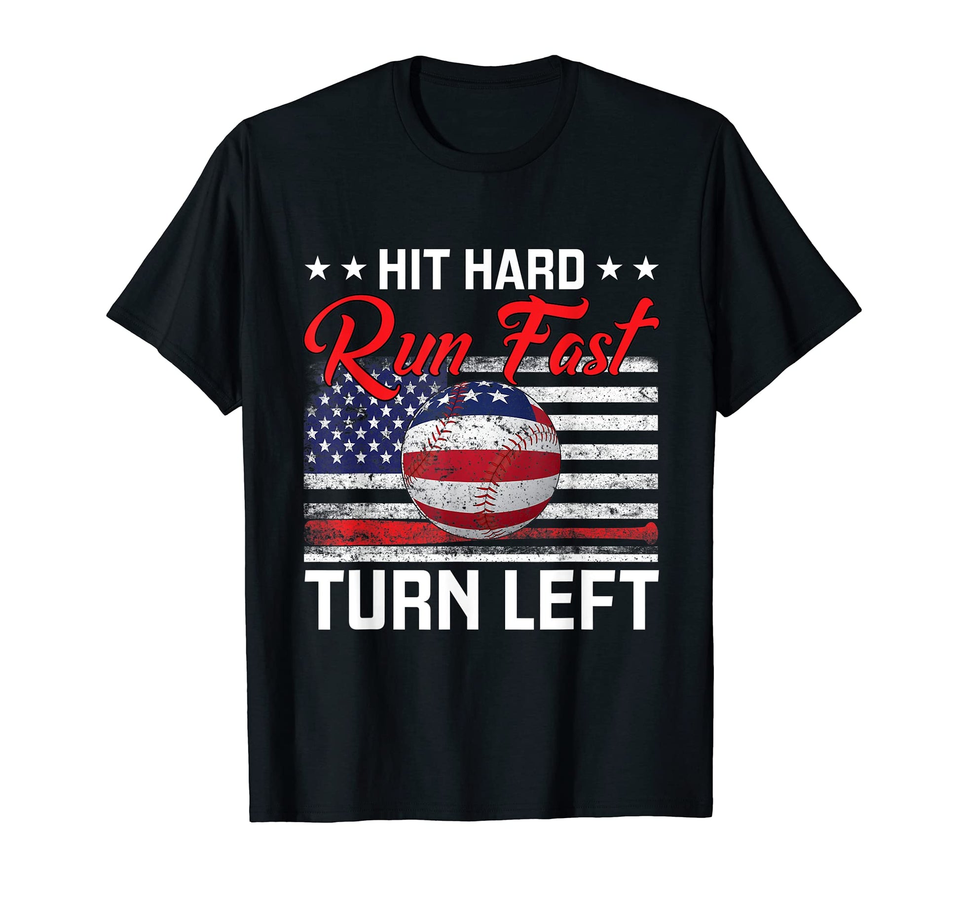 Hit Hard Run Fast Turn Left Baseball T-Shirt - Novelty Apparel for Adults - T-Shirt, Sweatshirt, Hoodie