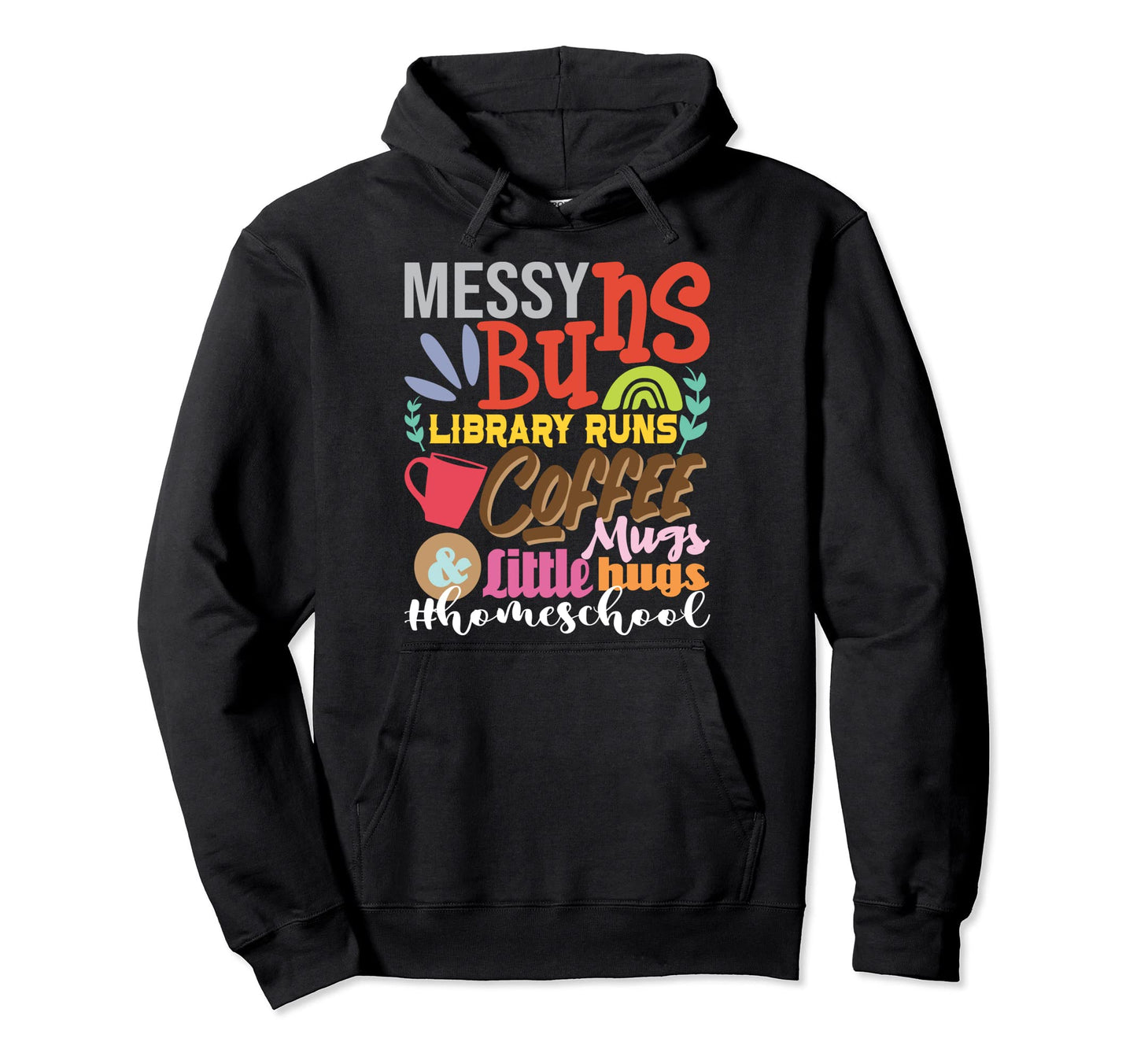 Messy Buns Library Runs Coffee Mugs Hoodie - Fun Novelty Design Unisex - T-Shirt, Sweatshirt, Hoodie