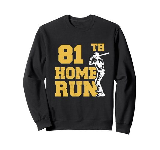81Th Home Run Baseball Funny Sweatshirt - Casual Everyday Wear for Adults - T-Shirt, Sweatshirt, Hoodie