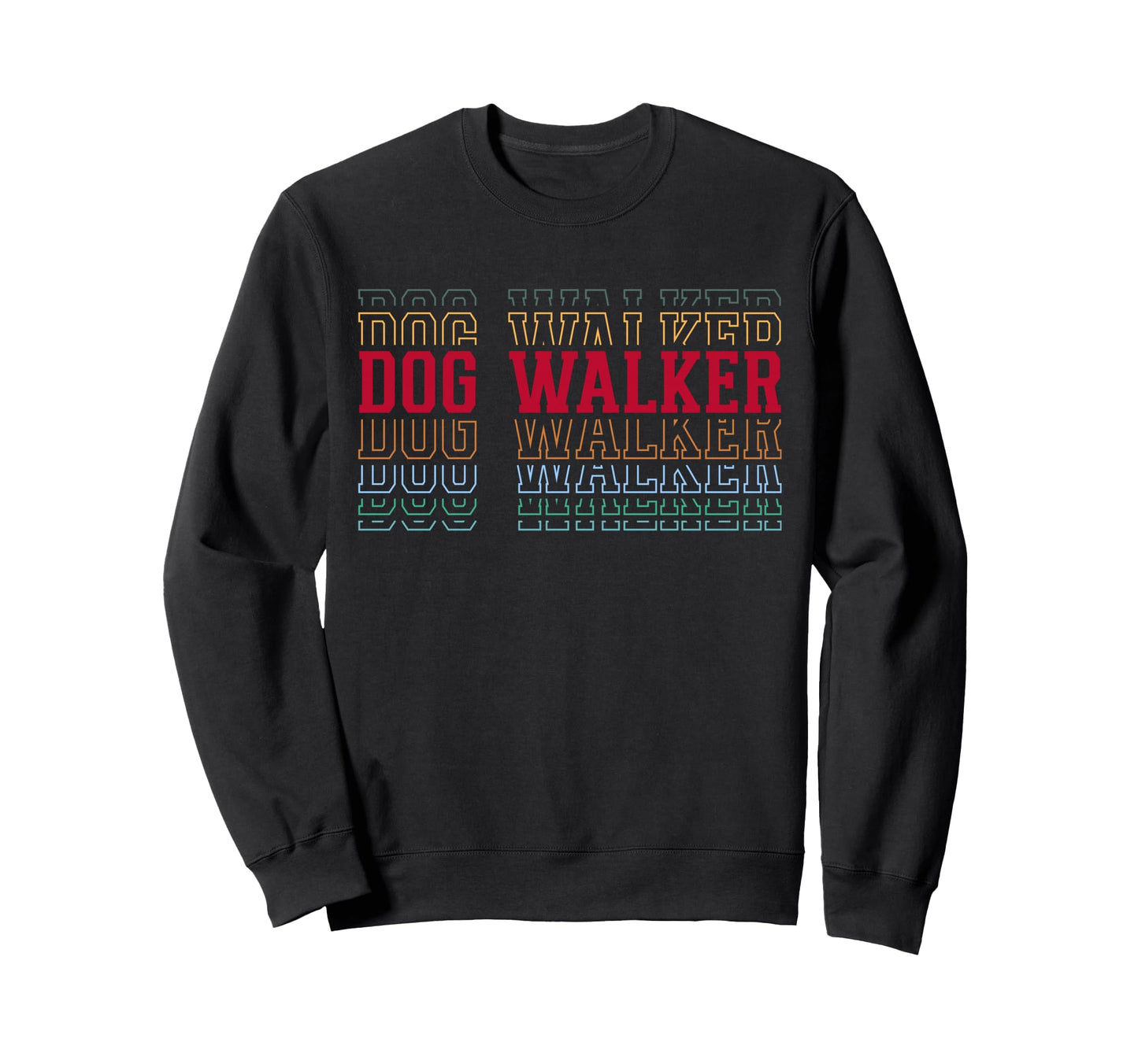 Dog Walker Funny Layered Text Dog Sweatshirt - Minimalist Print for Adults - T-Shirt, Sweatshirt, Hoodie