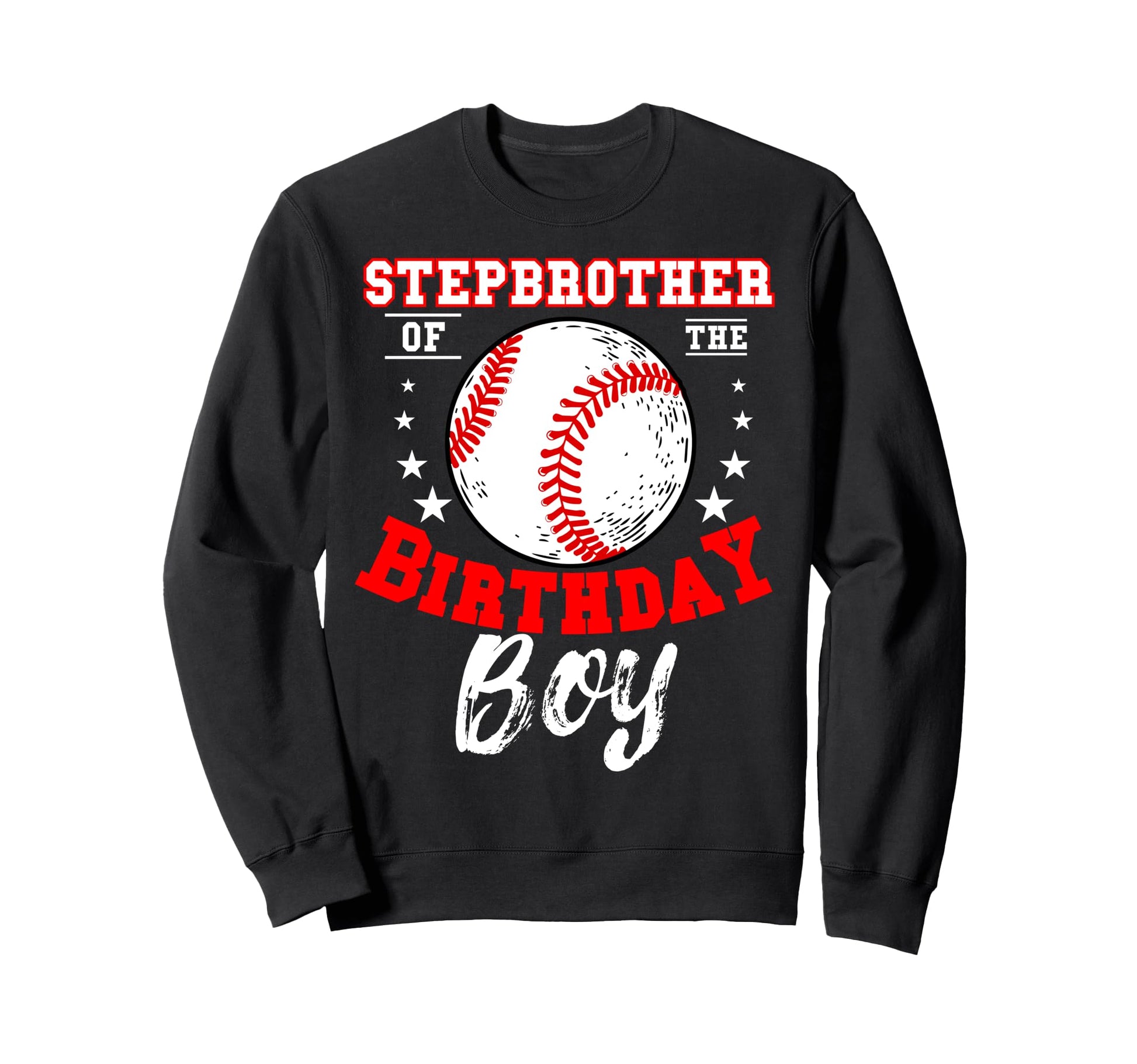 Stepbrother Birthday Baseball Sweatshirt - Aesthetic Graphic Men Women - T-Shirt, Sweatshirt, Hoodie